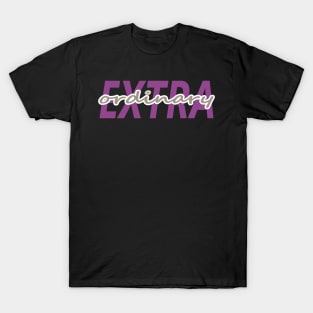 EXTRA ORDINARY T-Shirt